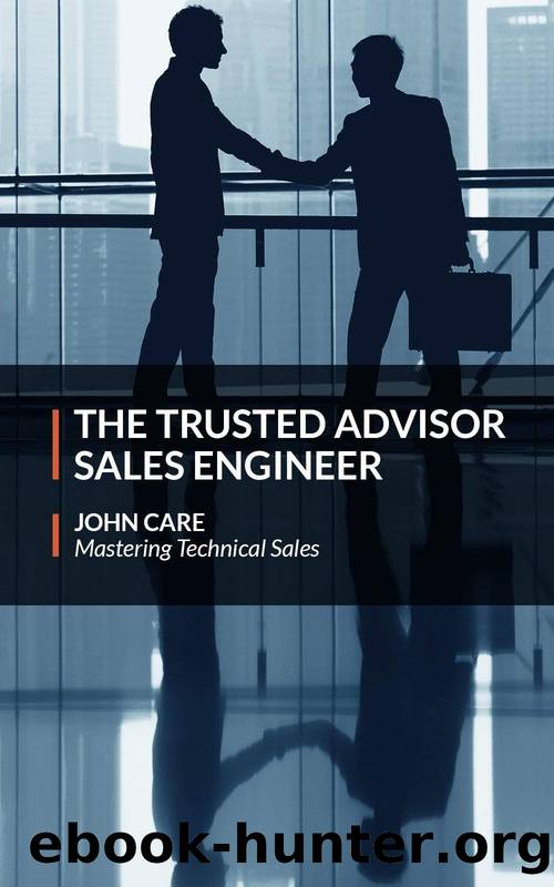 The Trusted Advisor Sales Engineer by John Care