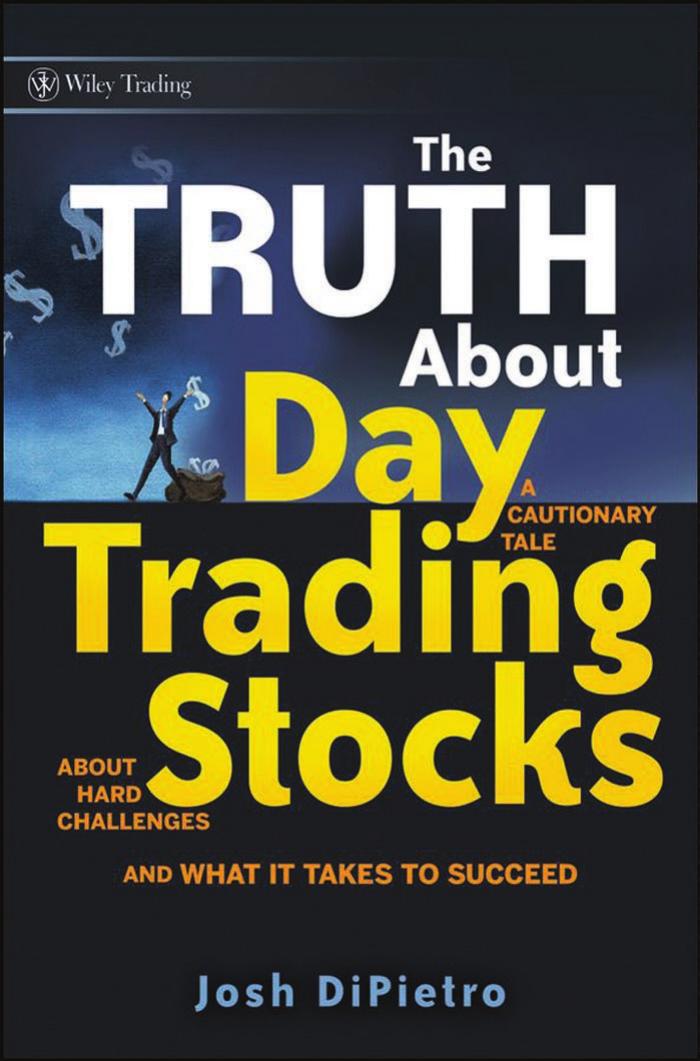 The Truth About Day Trading Stocks: A Cautionary Tale About Hard Challenges and What It Takes To Succeed (Repost) by Unknow
