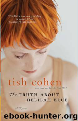 The Truth About Delilah Blue by Tish Cohen