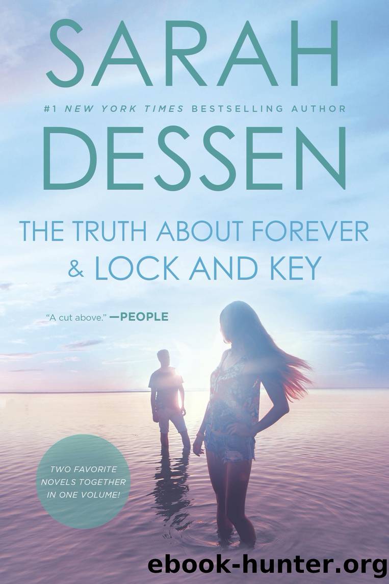 The Truth About Forever and Lock and Key by Sarah Dessen