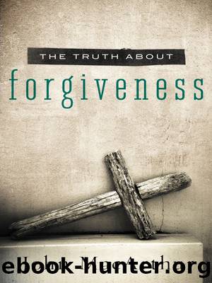 The Truth About Forgiveness by John F. MacArthur