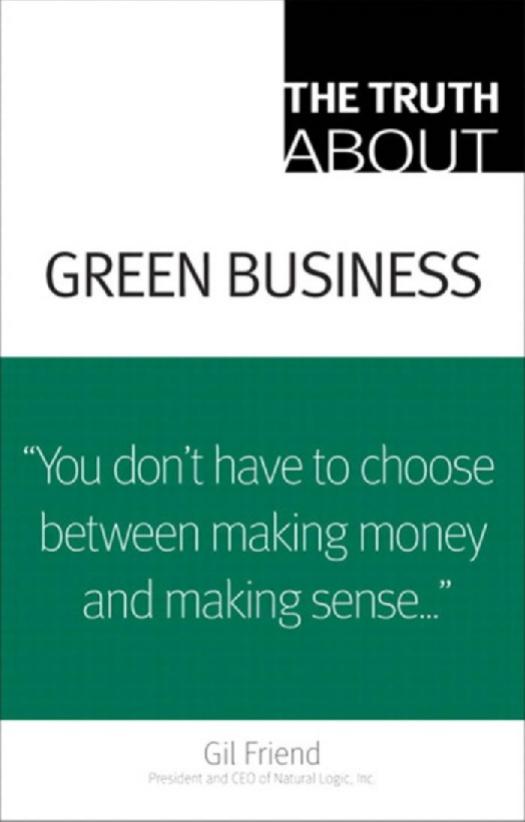 The Truth About Green Business by Unknow