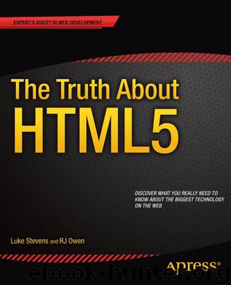 The Truth About HTML5 by Luke Stevens & RJ Owen