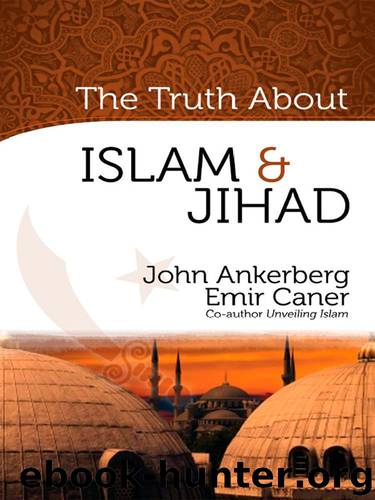 The Truth About Islam and Jihad (The Truth About Islam Series) by Ankerberg John & Caner Emir