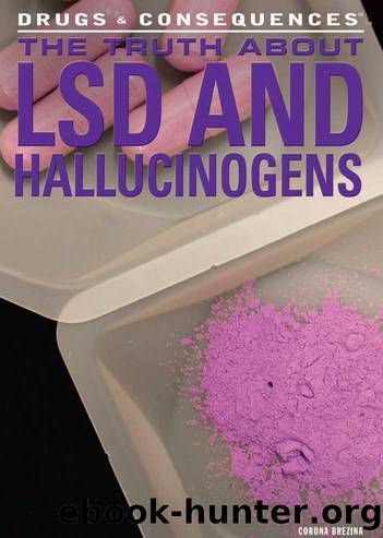 The Truth About LSD and Hallucinogens by Corona Brezina