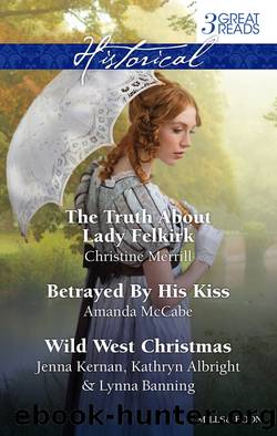 The Truth About Lady FelkirkBetrayed by His KissA Family For the RancherDance With a CowboyChristmas In Smoke River by Christine Merrill