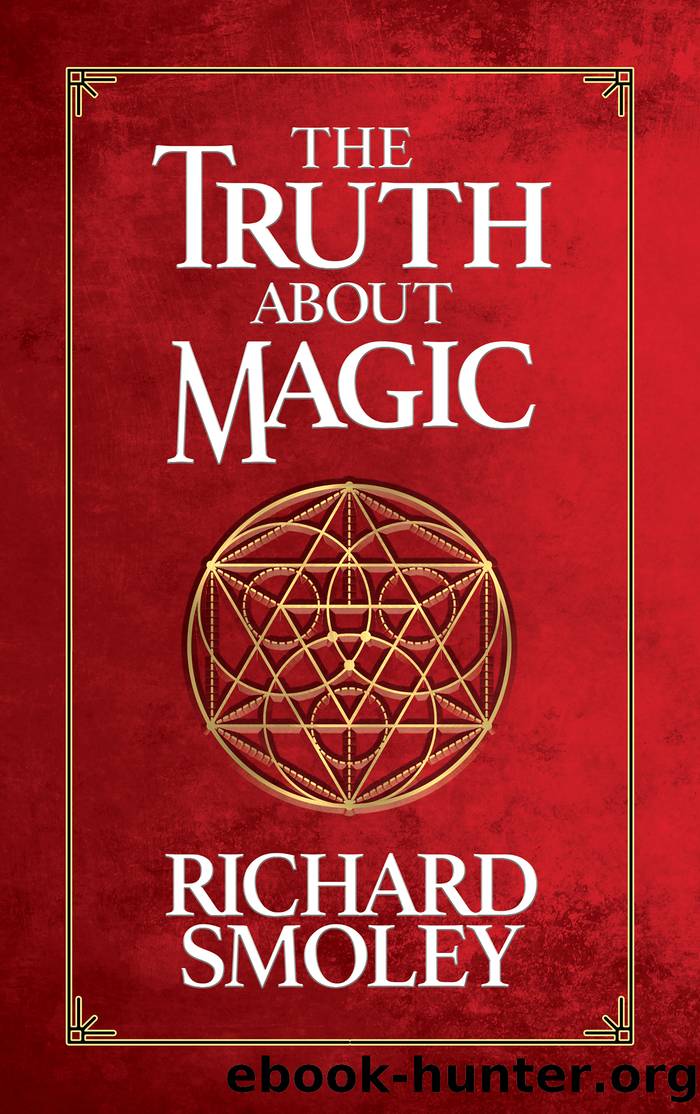 The Truth About Magic by Richard Smoley