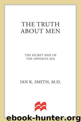 The Truth About Men by Ian K. Smith M.D