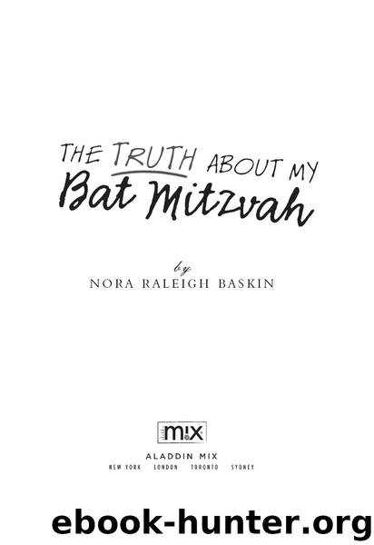 The Truth About My Bat Mitzvah by Nora Raleigh Baskin