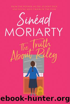 The Truth About Riley by Sinead Moriarty
