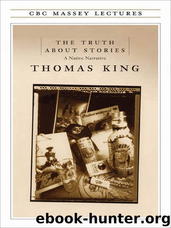 The Truth About Stories by Thomas King