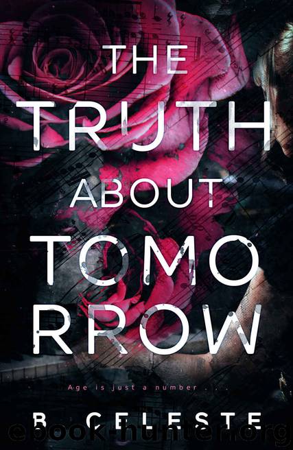The Truth About Tomorrow by Celeste B