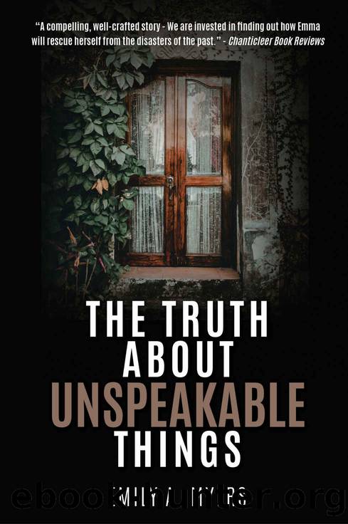 The Truth About Unspeakable Things by Emily A. Myers