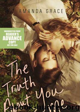 The Truth About You & Me (ARC) by Grace Amanda