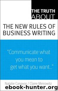 The Truth About the New Rules of Business Writing by Natalie Canavor & Claire Meirowitz