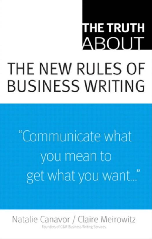 The Truth About the New Rules of Business Writing by Natalie Canavor