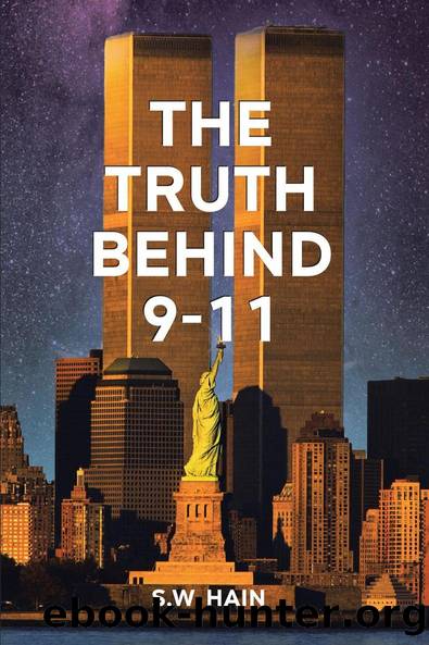 The Truth Behind 9-11 by S.W. Hain