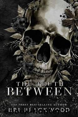 The Truth Between: A Dark Forbidden Gothic Romance (The Westwick University Duet Book 2) by Bri Blackwood