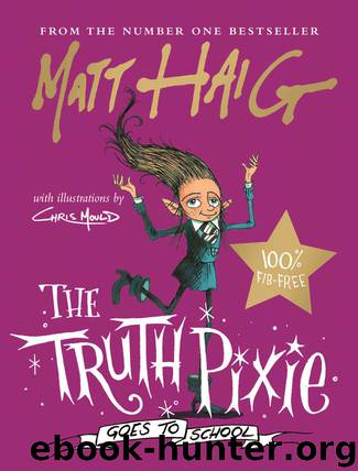 The Truth Pixie Goes to School by Matt Haig