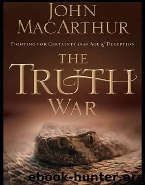 The Truth War by John MacArthur