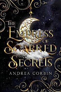 The Truth Within 1 - The Empress of Scarred Secrets by Corbin Andrea