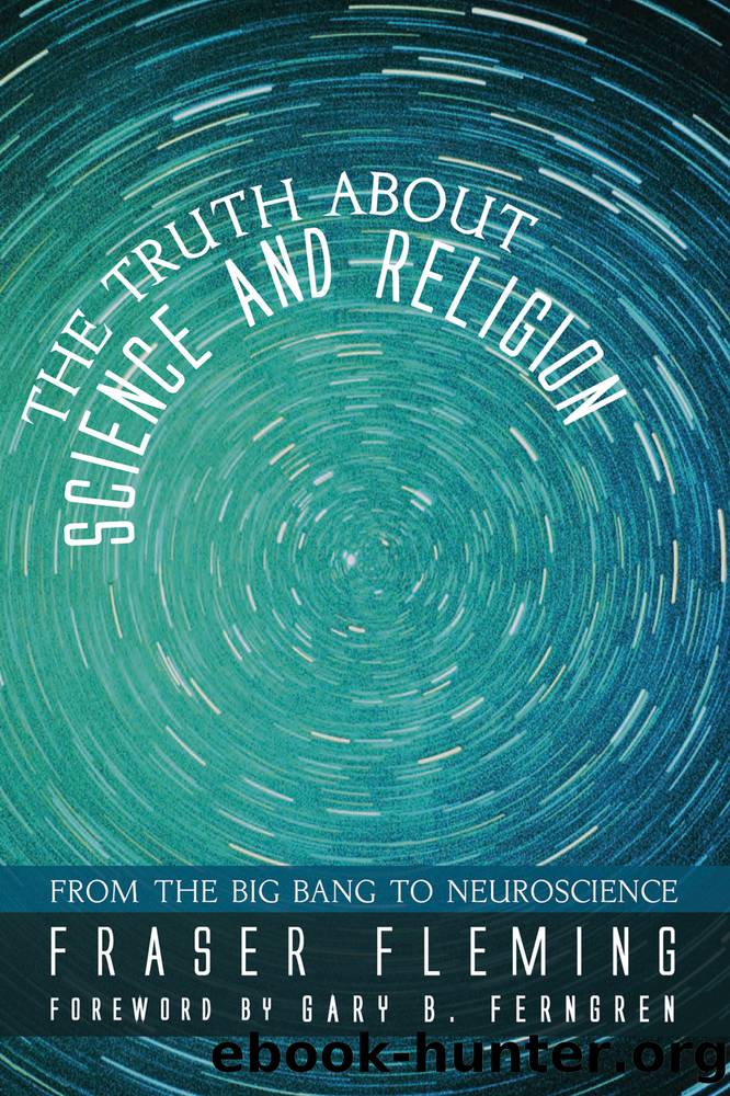 The Truth about Science and Religion by Fraser Fleming & Gary B. Ferngren