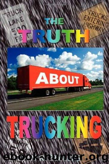 The Truth about Trucking by Zellers Steven