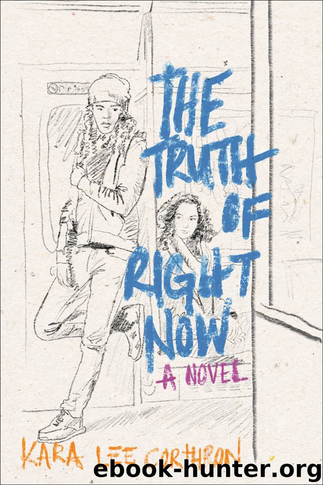The Truth of Right Now by Kara Lee Corthron