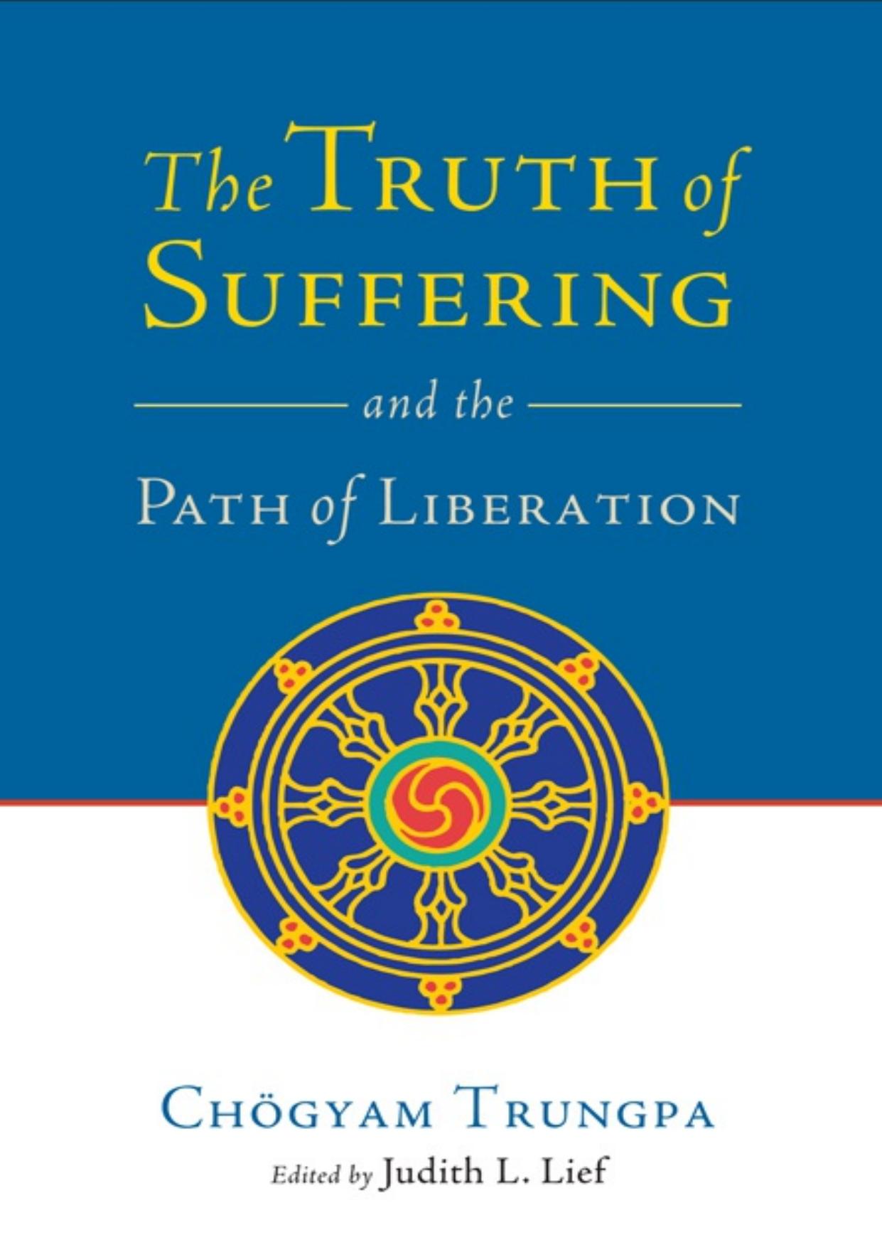 The Truth of Suffering and the Path of Liberation by Chögyam Trungpa