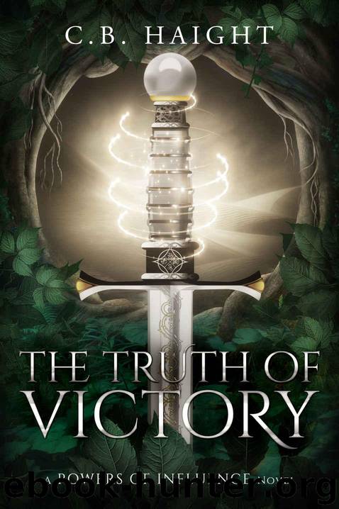 The Truth of Victory: A Powers of Influence Novel by Haight C.B