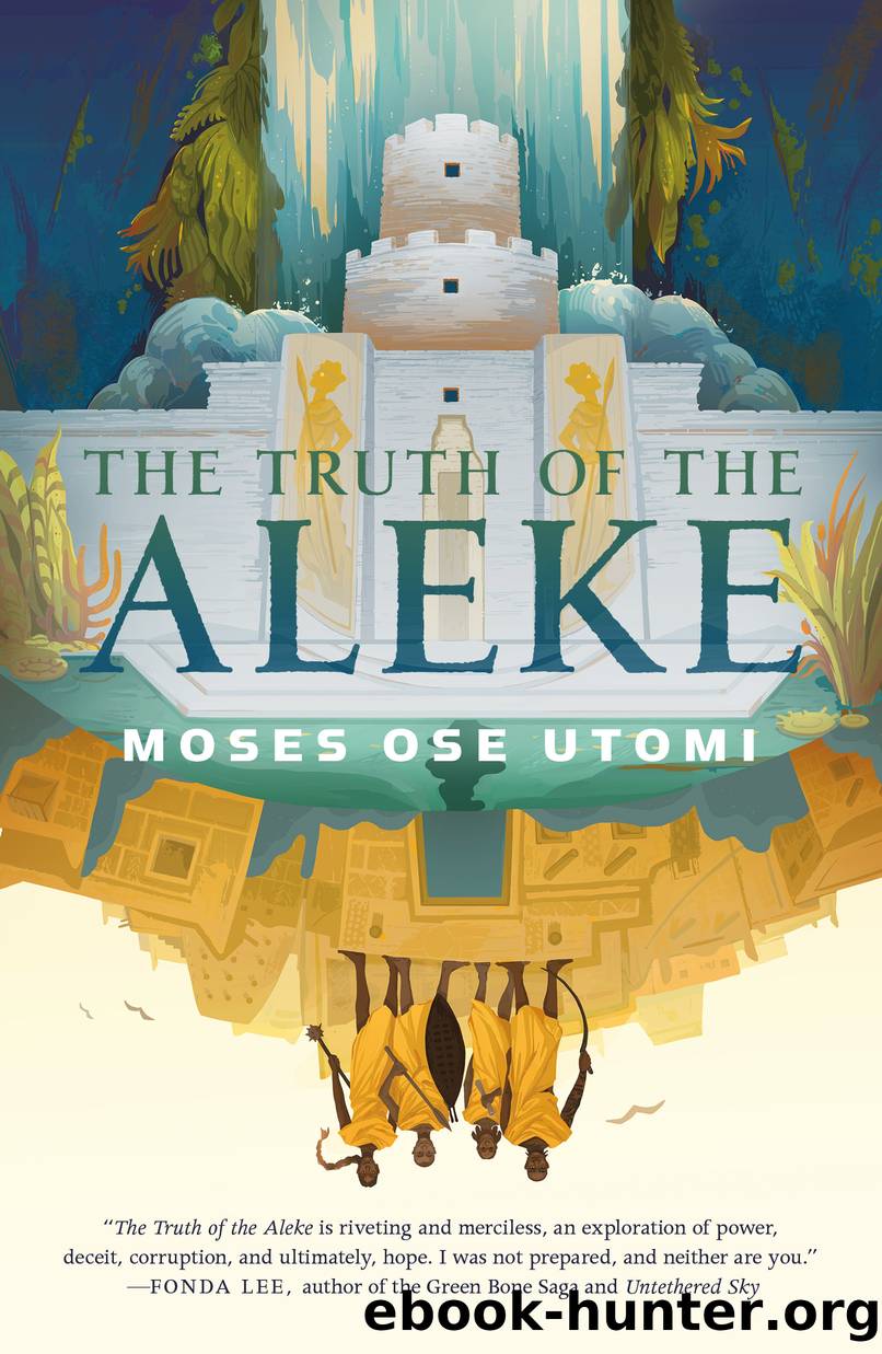 The Truth of the Aleke by Moses Ose Utomi