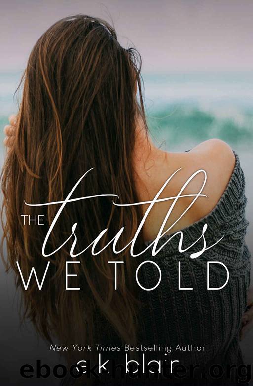 The Truths We Told by Blair E.K