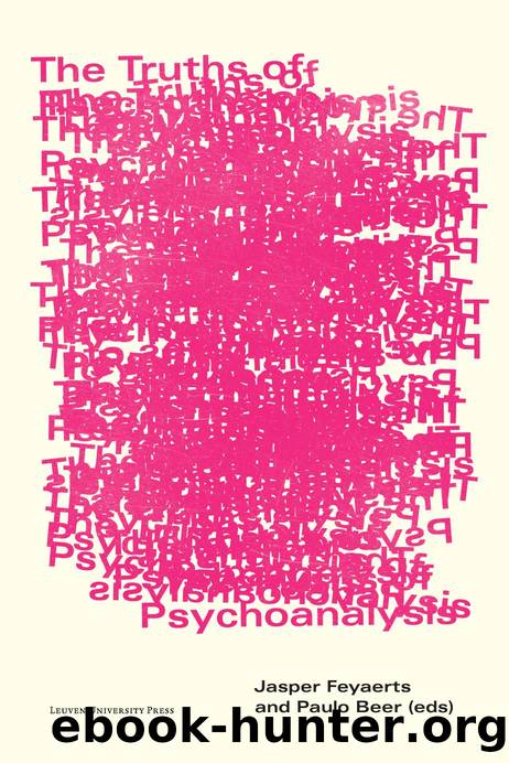The Truths of Psychoanalysis by Feyaerts Jasper;Beer Paulo;