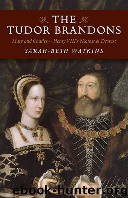 The Tudor Brandons by Sarah-Beth Watkins