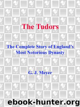The Tudors by G.J. Meyer