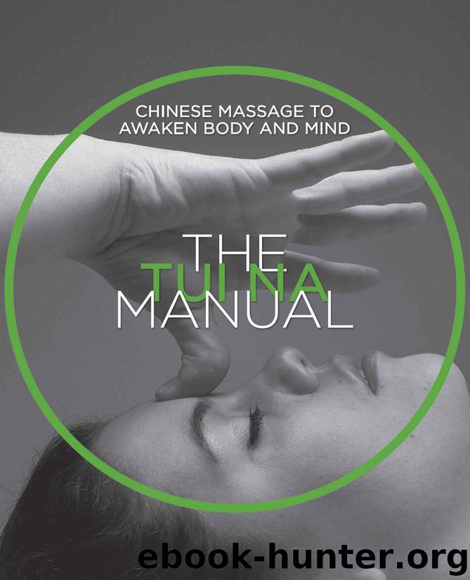 The Tui-Na Manual: Chinese Massage to Awaken Body and Mind by Maria Mercati