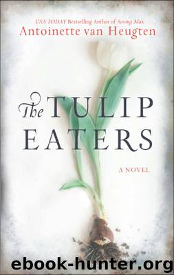 The Tulip Eaters by Antoinette van Heugten