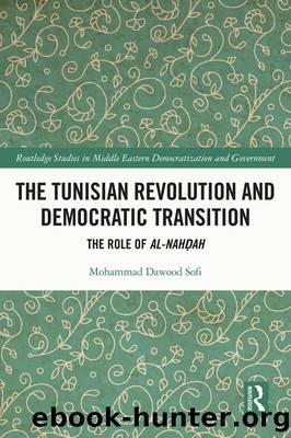 The Tunisian Revolution and Democratic Transition: The Role of Al-Nahdah by Mohammad Dawood Sofi