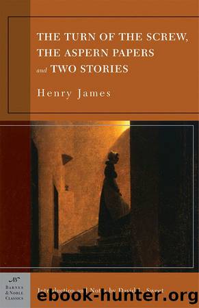 The Turn of the Screw, The Aspern Papers and Two Stories by Henry James