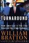 The Turnaround: How America's Top Cop Reversed the Crime Epidemic by Bratton William & Knobler Peter
