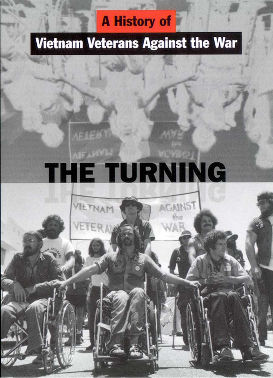 The Turning: A History of Vietnam Veterans Against the War by Andrew E. Hunt