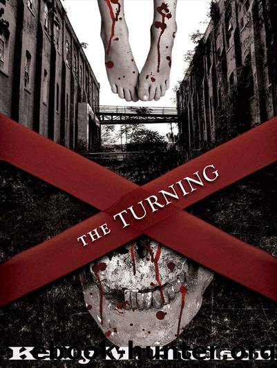The Turning: A Tale of the Living Dead by Hudson Kelly M