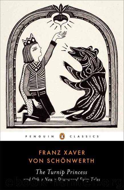 The Turnip Princess and Other Newly Discovered Fairy Tales (Penguin Classics) by Franz Xaver von Schonwerth