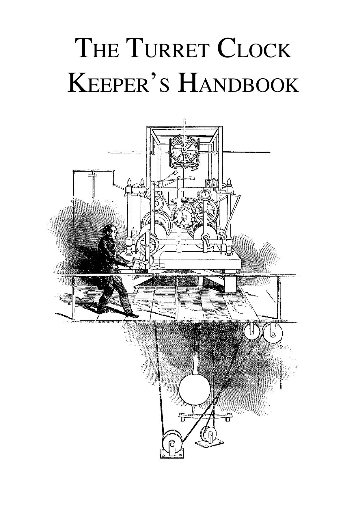The Turret Clock Keeper's Handbook by A Practical Guide for Those Who Look After a Turret Clock by Chris McKay (1998)