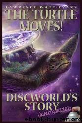 The Turtle Moves!: Discworld's Story Unauthorized by Lawrence Watt-Evans