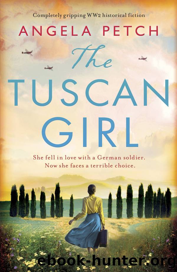 The Tuscan Girl: Completely gripping WW2 historical fiction by Angela Petch