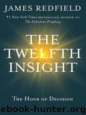 The Twelfth Insight: The Hour of Decision by James Redfield