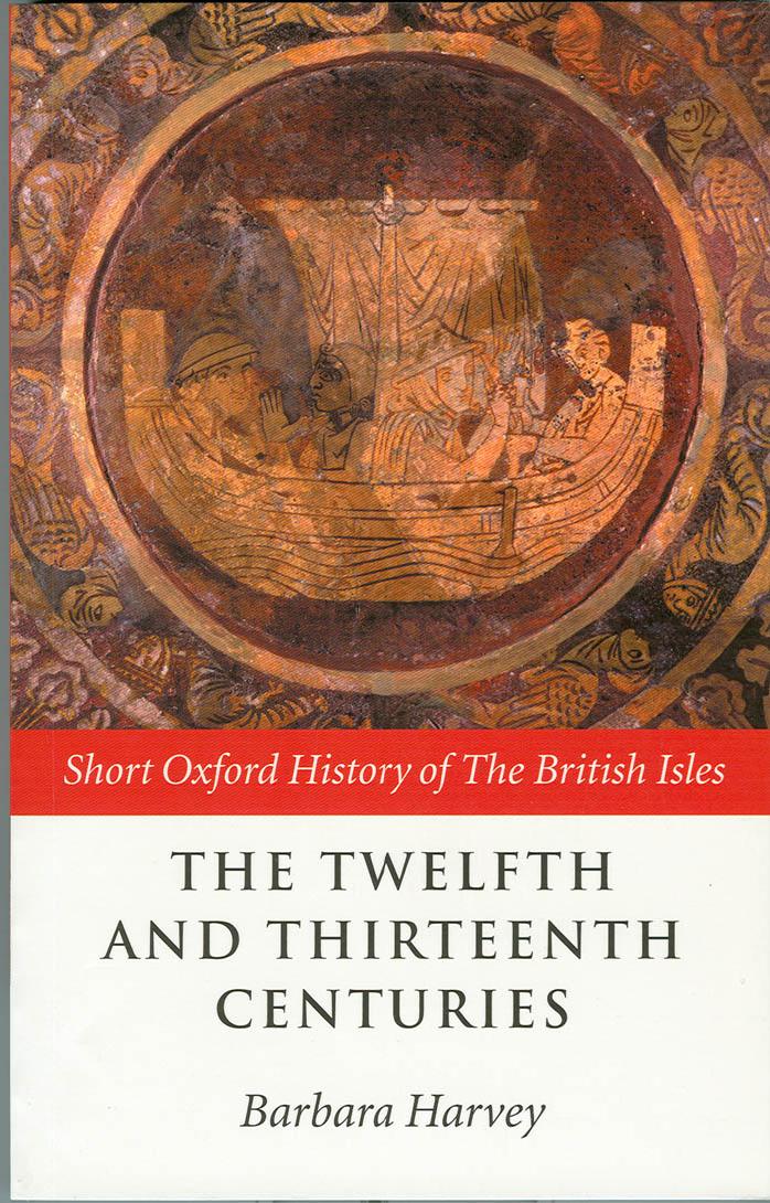 The Twelfth and Thirteenth Centuries (The Short Oxford History of the British Isles) by Barbara Harvey