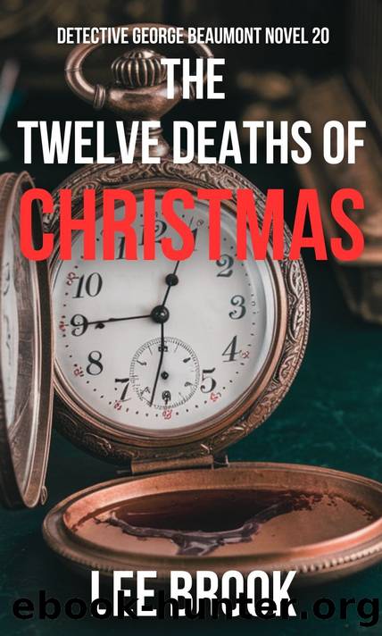 The Twelve Deaths of Christmas: An Advent Calendar Novel - 25 days, 25 chapters (The West Yorkshire Crime Thrillers Book 20) by Lee Brook