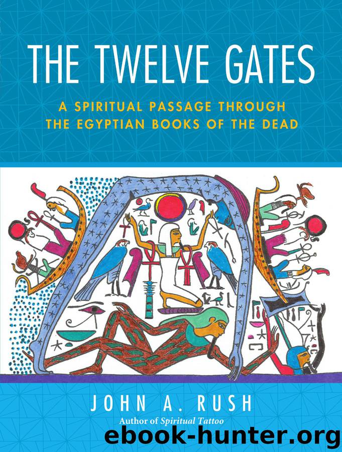 The Twelve Gates by John A. Rush